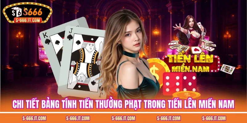 Chi tiết bảng tính tiền thưởng phạt trong tiến lên miền nam