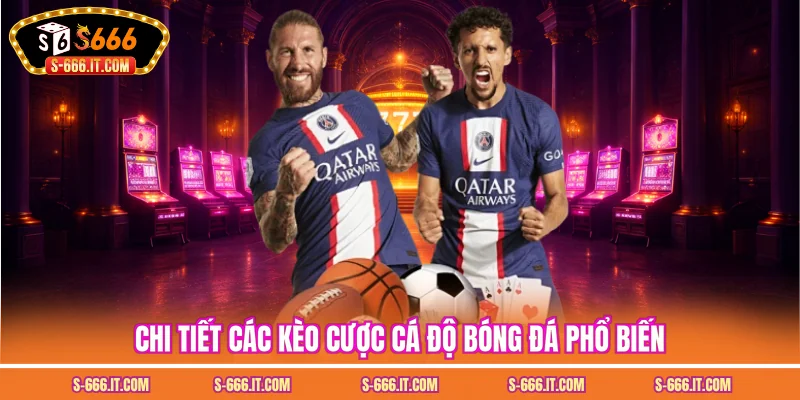 Chi tiết các kèo cược cá độ bóng đá phổ biến