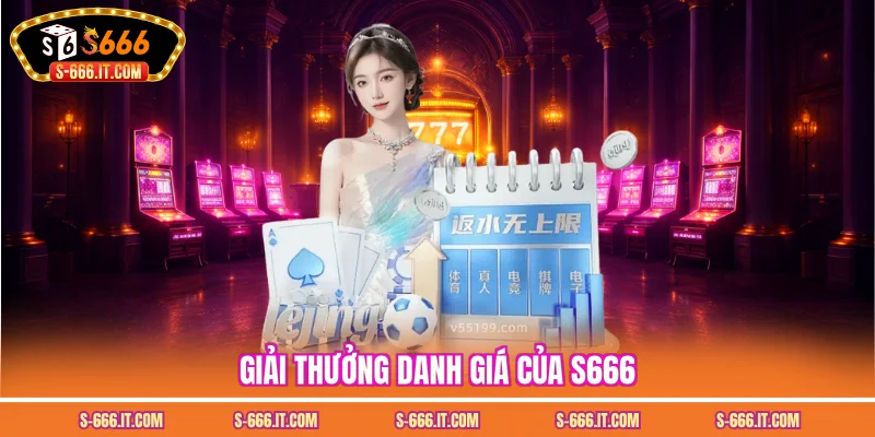 Giải thưởng danh giá của S666